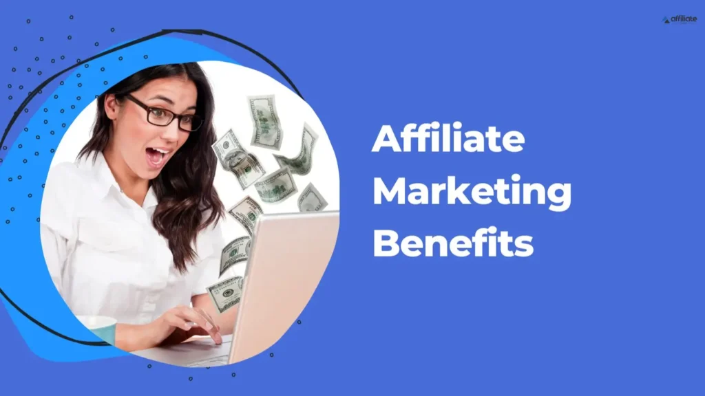 Affiliate Marketing Benefits